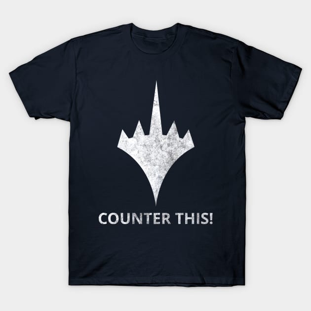 Counter This! | MTG Planeswalker Logo F U T-Shirt by ChristophZombie